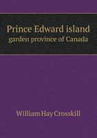 Prince Edward Island Garden Province of Canada 5518655142 Book Cover