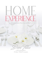 Home Experience: Making Your Home a Place of Love and Peace 0692034609 Book Cover