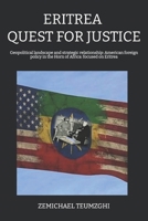 ERITREA: QUEST FOR JUSTICE: Geopolitical landscape, and strategic relationship: historical development of American foreign policy in the Horn of Africa B0DSTSF13S Book Cover