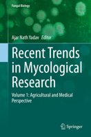 Recent Trends in Mycological Research: Volume 1: Agricultural and Medical Perspective 3030606589 Book Cover