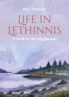 Life in Lethinnis: A Croft in the Highlands 1849955522 Book Cover