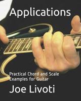 Applications: Practical Chord and Scale Examples for Guitar 1449929850 Book Cover