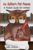 An Editor's Pet Peeves: A Pocket Guide for Writers 1734420537 Book Cover