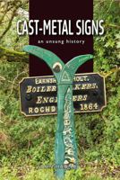 Cast Metal Signs: An Unsung History 1849956588 Book Cover
