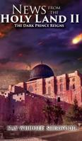 News from the Holy Land II: The Dark Prince Reigns 1948556979 Book Cover