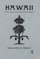 Hawaii: The Past, Present, and Future of Its Island-Kingdom (Kegan Paul Travellers Series) 1138975818 Book Cover