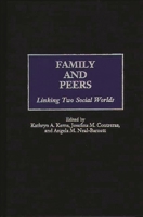 Family and Peers: Linking Two Social Worlds (Praeger Series in Applied Psychology) 0275965066 Book Cover