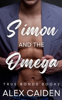 Simon and the Omega: MM MPREG (True Bonds 2) B0FDVL6WHN Book Cover