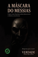 A MÁSCARA DO MESSIAS: Como o novo fascismo seduz democracias e domina consciências (Portuguese Edition) 9893390885 Book Cover