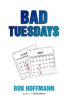 Bad Tuesdays 1436346770 Book Cover