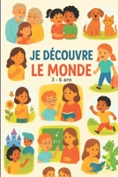 Je Decouvre Le Monde: 3 - 6 ans (French Edition) B0FMQSJ8TQ Book Cover