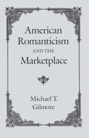 American Romanticism and the Marketplace 0226293963 Book Cover