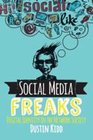 Social Media Freaks: Digital Identity in the Network Society 0813350662 Book Cover