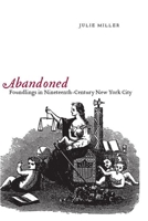 Abandoned: Foundlings in Nineteenth-Century New York City 081475726X Book Cover