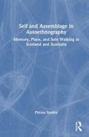 Self and Assemblage in Autoethnography: Memory, Place, and Solo Walking in Scotland and Australia 1032817291 Book Cover