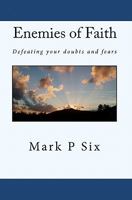 Enemies Of Faith: Defeating Your Doubts And Fears 1442104767 Book Cover