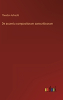 De accentu compositorum sanscriticorum 3563401608 Book Cover