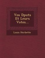 Vos D Put S Et Leurs Votes... 1249619017 Book Cover