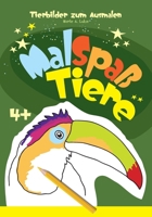 Tierbilder zum Ausmalen: Malspaß Tiere (Malbuch Spaß) 1505691516 Book Cover