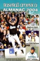 Baseball America 2004 Almanac: A Comprehensive Review of the 2003 Season 0945164238 Book Cover