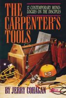 The Carpenter's Tools: 12 Contemporary Monologues on the Disciples (Lillenas Drama Resource) 0834190591 Book Cover