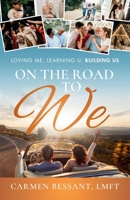On the Road to WE: Loving Me, Learning U, Building Us B0H9V3SY6H Book Cover