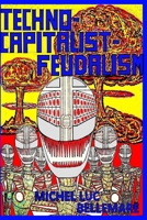 Techno-Capitalist-Feudalism 0978115171 Book Cover