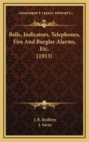 Bells, Indicators, Telephones, Fire and Burglar Alarms, Etc. 1164218506 Book Cover