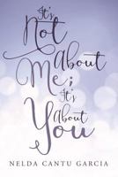 It's Not about Me; It's about You 153301955X Book Cover