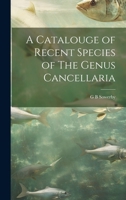 A Catalouge of Recent Species of The Genus Cancellaria 1022178202 Book Cover