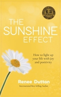 The Sunshine Effect: How to Light Up Your Life With Joy and Positivity B0CJXMB5Y8 Book Cover