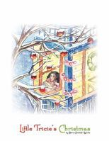 Little Tricie's Christmas 1453586059 Book Cover