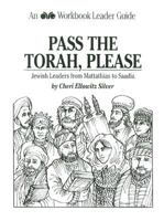 Pass the Torah, Please: Jewish Leaders from Mattathias to Saadia 0867051302 Book Cover