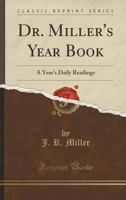 Dr. Miller's Year Book: A Year's Daily Readings 1330664833 Book Cover