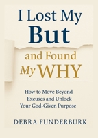 I lost my BUT and found my Why B0GV7Q25W3 Book Cover