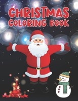 Christmas Coloring Book: Cute Coloring Book with Fun, Easy, and Relaxing Designs, Coloring Book with Santa Claus, Reindeer, Snowmen, Kids Ages B08NDVJ3B8 Book Cover