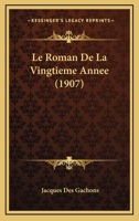 Le Roman De La Vingtieme Annee (1907) 1166758540 Book Cover