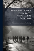 Inauguration Of Henry Smith Pritchett As President 1166415961 Book Cover