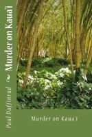 Murder on Kauai 1508541671 Book Cover