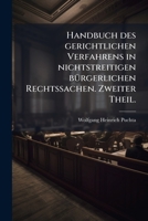 Handbuch Des Gerichtlichen Verfahrens In Nichtstreitigen Bürgerlichen Rechtssachen: Namentlich Bei Den Sogenannten Handlungen Der Freiwilligen ... Hypothekenwesen, Volume 2 1248161025 Book Cover