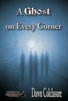 A Ghost on Every Corner 1619502348 Book Cover
