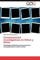 Competencias Investigativas en Niños y Niñas: Estrategias didácticas para promover competencias en niños y niñas 3848473178 Book Cover