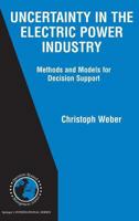 Uncertainty in the Electric Power Industry: Methods and Models for Decision Support 1441920005 Book Cover