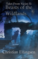 Beasts of the Wildlands: Tales From Vasini II B0BSJFRXKZ Book Cover