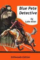 Blue Pete: Detective 1988304180 Book Cover