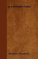In a Wiltshire Valley 1357848609 Book Cover