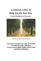 A Limerick A Day To Keep You On Your Way: The Book of Proverbs B088B815W3 Book Cover