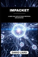 Impacket: A Deep Dive Into Python Protocol Exploitation B0FNLJ74NQ Book Cover