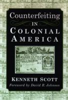 Counterfeiting in Colonial America 0812217314 Book Cover