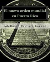 El nuevo orden mundial en Puerto Rico 1494886332 Book Cover